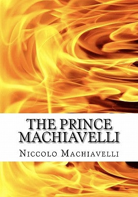 The Prince Machiavelli: LARGE PRINT "Reader's Choice Edition" of The Prince by Niccolo Machiavelli by Machiavelli, Niccolo