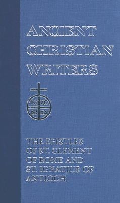 01. the Epistles of St. Clement of Rome and St. Ignatius of Antioch by Kleist, James A.