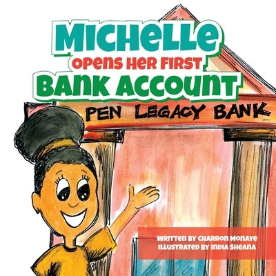 Michelle Opens Her First Bank Account by Monaye, Charron