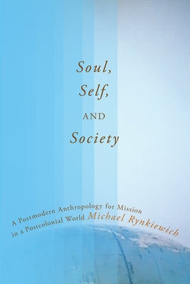 Soul, Self, and Society by Rynkiewich, Michael