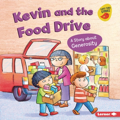 Kevin and the Food Drive: A Story about Generosity by Johnson, Kristin