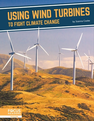 Using Wind Turbines to Fight Climate Change by Cooke, Joanna