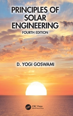 Principles of Solar Engineering by Goswami, D. Yogi