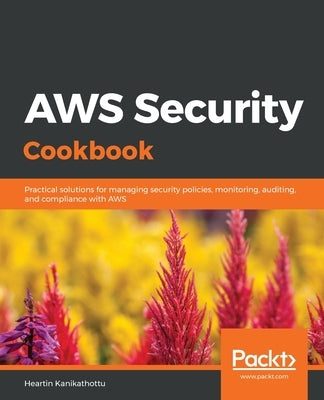 AWS Security Cookbook by Kanikathottu, Heartin