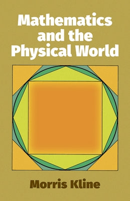Mathematics and the Physical World by Kline, Morris