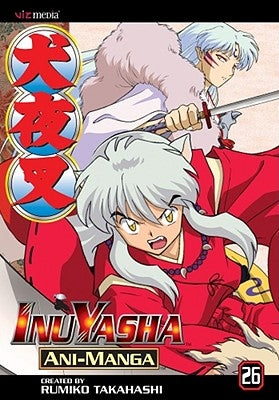 Inuyasha Ani-Manga, Vol. 26 by Takahashi, Rumiko