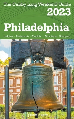 Philadelphia - The Cubby 2023 Long Weekend Guide by Cubby, James