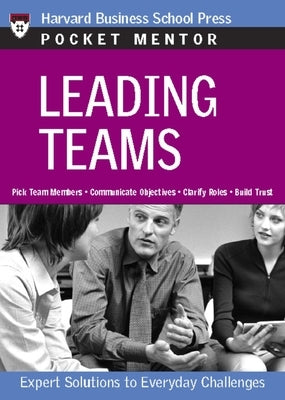 Leading Teams: Expert Solutions to Everyday Challenges by Review, Harvard Business