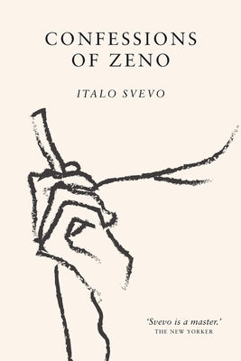 Confessions of Zeno: The cult classic discovered and championed by James Joyce by Svevo, Italo