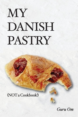 My Danish Pastry by Om, Guru