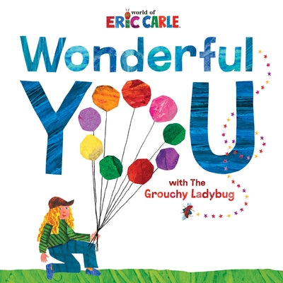 Wonderful You: With the Grouchy Ladybug by Carle, Eric