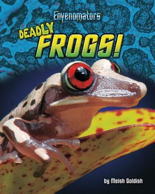Deadly Frogs! by Goldish, Meish