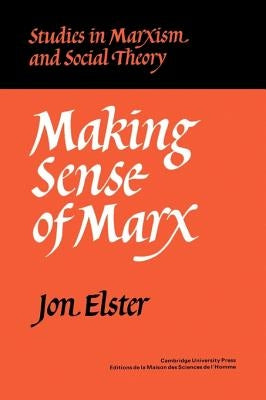 Making Sense of Marx by Elster, Jon