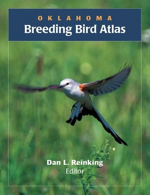 Oklahoma Breeding Bird Atlas by Reinking, Dan L.