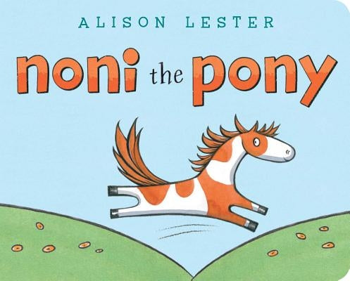 Noni the Pony by Lester, Alison