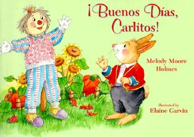 Buenos Dias Carlitos by Holmes, Melody Moore