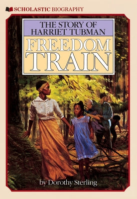 Freedom Train: The Story of Harriet Tubman by Sterling, Dorothy