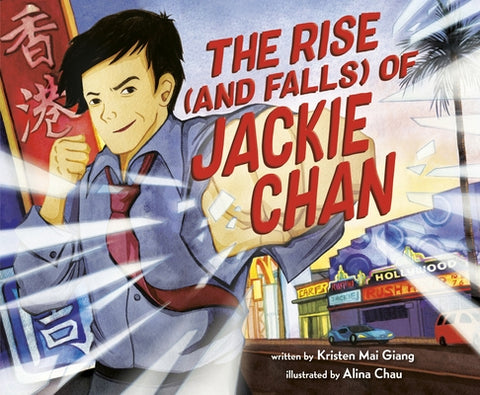 The Rise (and Falls) of Jackie Chan by Giang, Kristen Mai