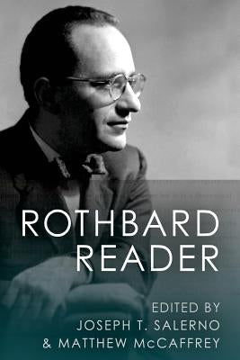 The Rothbard Reader by Salerno, Joseph T.