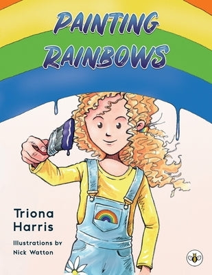 Painting Rainbows by Harris, Triona