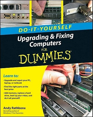 Do-It-Yourself Upgrading & Fixing Computer for Dummies by Rathbone, Andy