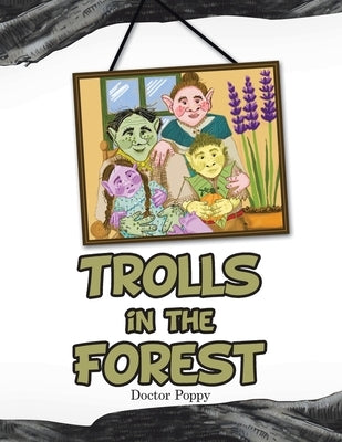Trolls in the Forest by Doctor Poppy