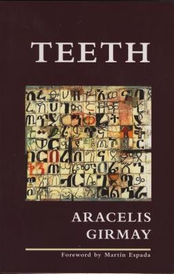 Teeth by Girmay, Aracelis