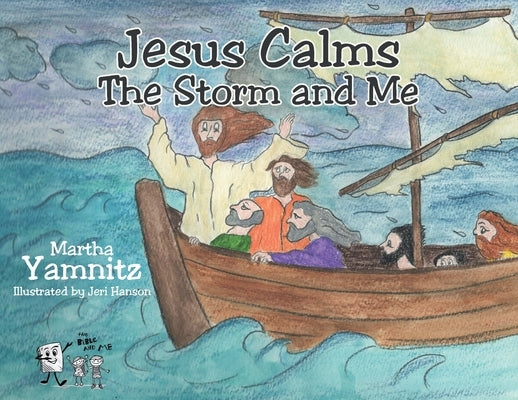 Jesus Calms The Storm and Me by Yamnitz, Martha