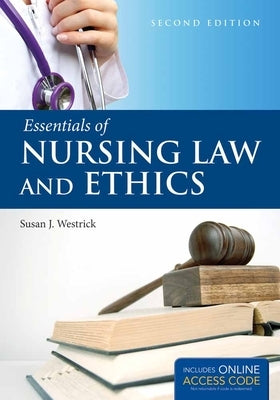 Essentials of Nursing Law and Ethics by Westrick, Susan J.