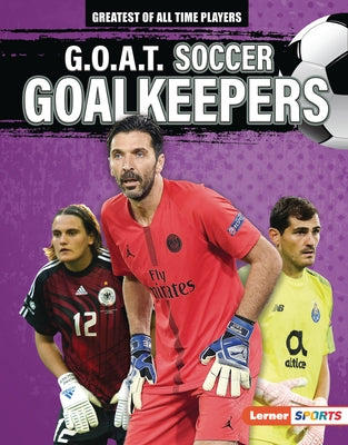 G.O.A.T. Soccer Goalkeepers by Lowe, Alexander