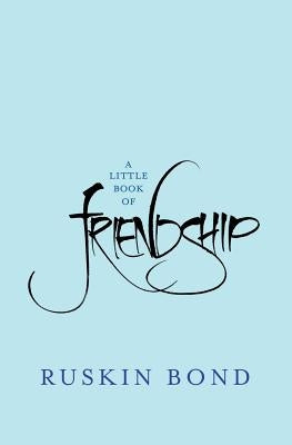 A Little Book of Friendship by Bond, Ruskin