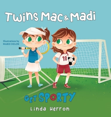 Twins Mac & Madi Get Sporty by Herron, Linda