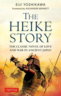 The Heike Story: The Novel of Love and War in Ancient Japan by Yoshikawa, Eiji