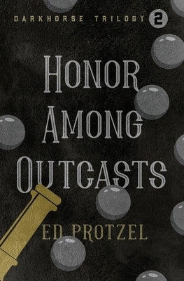 Honor Among Outcasts by Protzel, Ed