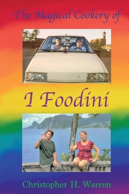 The Magical Cookery of I Foodini by Warren, Christopher H.