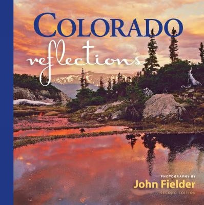 Colorado Reflections Littlebook by Fielder, John