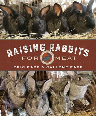 Raising Rabbits for Meat by Rapp, Eric