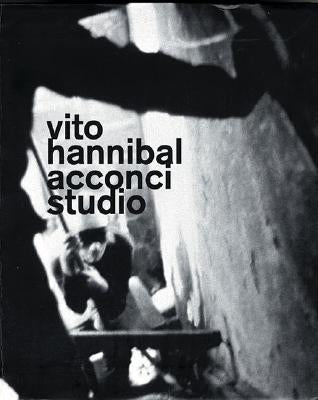 Vito Hannibal Acconci Studio by Acconci, Vito