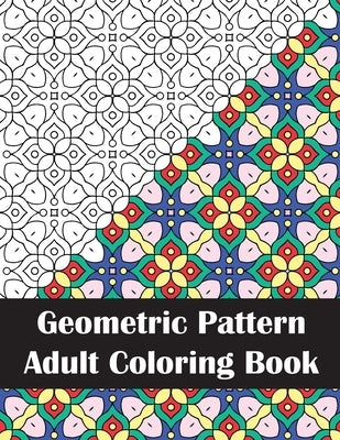 Geometric Pattern Adult Coloring Book: Intricate Geometric Patterns & Designs Coloring Book for Stress Relief and Relaxation by Anderson, Stefanie