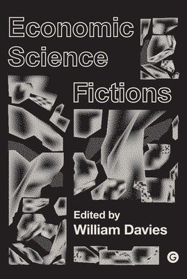 Economic Science Fictions by Davies, William