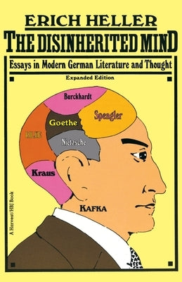 Disinherited Mind: Essays in Modern German Literature and Thought by Heller, Erich