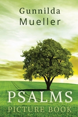 Psalms Picture Book: 60 Psalms for the Elderly with Alzheimer's and Dementia Patients. Premium Pictures on 70lb Paper (62 Pages). by Mueller, Gunnilda