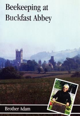 Beekeeping at Buckfast Abbey by Adam, Brother