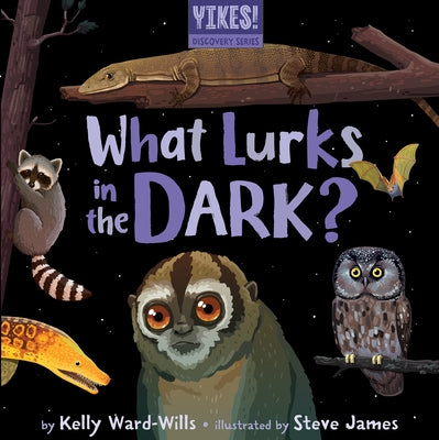 What Lurks in the Dark? by Ward-Wills, Kelly