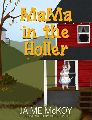 MaMa in the Holler by McKoy, Jaime