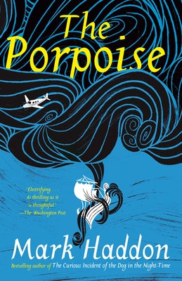 The Porpoise by Haddon, Mark