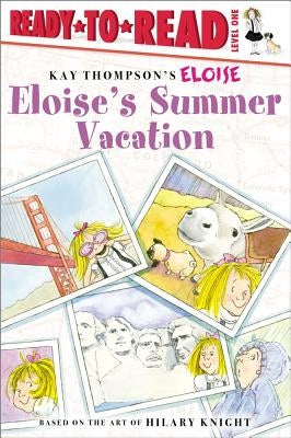Eloise's Summer Vacation: Ready-To-Read Level 1 by Thompson, Kay