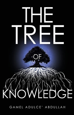 The Tree of Knowledge by Abdullah, Gamel