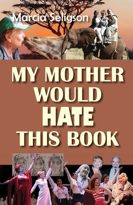 My Mother Would Hate This Book by Seligson, Marcia