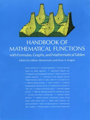 Handbook of Mathematical Functions: With Formulas, Graphs, and Mathematical Tables by Abramowitz, Milton